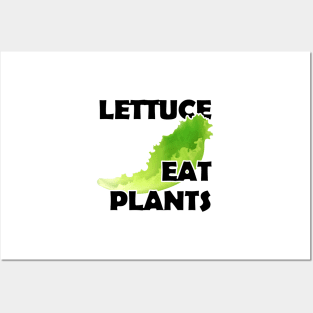 Lettuce Eat Plants Posters and Art